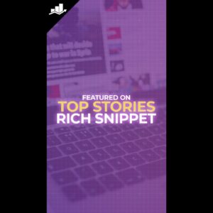 How to Feature on the Top Stories Rich Snippet of Google?