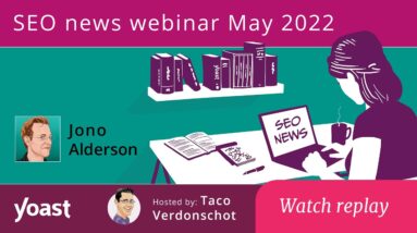 SEO news webinar: May 2022