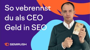 So verbrennst du als CEO Geld in SEO - vermeide diese Fehler
