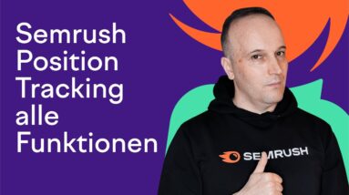 Semrush Position Tracking vollständige Anleitung & Tutorial