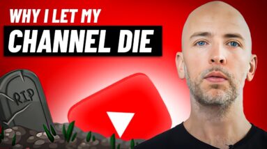 Why I Let My Channel Die (PS: I'm Back!)