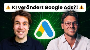 KI verändert Google Ads & was du jetzt tun musst (Interview mit Thomas Eccel)