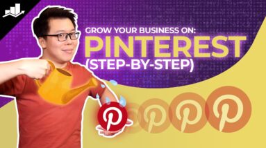 Grow Your Business on Pinterest (Step by Step Guide)
