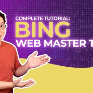 How to Use Bing Webmaster Tools: Complete Tutorial